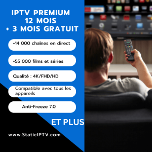 Abonnement IPTV Premium de 12 mois (avec 3 mois gratuits) StaticIPTV.com